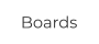 Boards